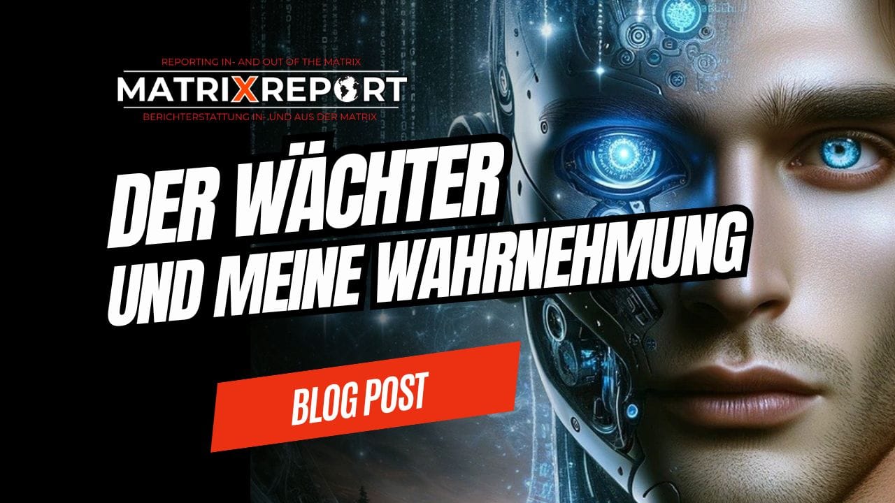 Der Wächter und meine Wahrnehmung